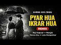 Lagu PYAR HUA IKRAR HUA (Remix) | Shree 420 (1955) | Raj Kapoor \u0026 Nargis | Lata Mangeshkar, Manna Dey
