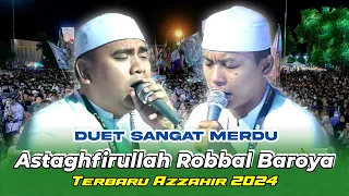 duet yg sangat merdu astaghfirullah robbal baroya versi terbaru azzahir 2024 full lirik