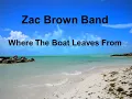 Where The Boat Leaves From - Zac Brown Band Lyrics