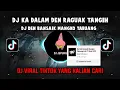 Download Lagu DJ KA DALAM DEN RAGUAK TANGIH | DJ DEN BANSAIK MANGKO TABUANG VIRAL TIK TOK TERBARU 2023 !