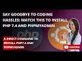 Say Goodbye to Coding Hassles Watch This to Install PHP 7 4 and PhpMyAdmin