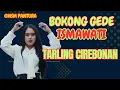 Download Lagu BOKONG GEDE - ISMAWATI | Tarling Cirebonan #nsmpantura #tarlingcirebonan #tarlingpantura