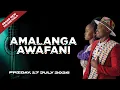 Amalanga Awafani Season 02 Episode 40 Friday 17 July 2026 FULL EPISODE