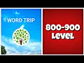 Word Trip - Level 800-900 Answers