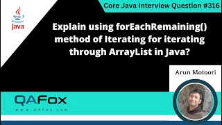 forEachRemaining method of Iterator for iterating ArrayList Core Java Interview Question