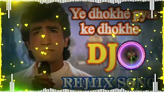 ye dhokhe pyar ke dhokhe dj remix bewafa sanam old is gold hindi dj song