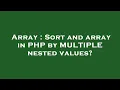 Array Sort and array in PHP by MULTIPLE nested values