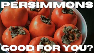 Are Persimmons Good for You
