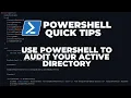 PowerShell Quick Tips Use PowerShell to audit your Active Directory