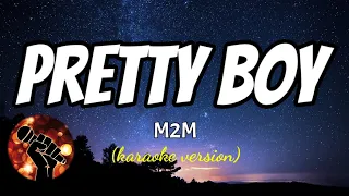 Download PRETTY BOY - M2M (karaoke version) MP3