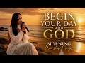 Begin Your Day With God 🙏 Morning Worship Songs  Christian Music for Peace, Renewal & Restoration