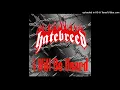 Hatebreed - I Will Be Heard (Album Version)
