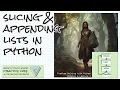 Slicing and appending lists in Python Problem Solving Ch 6 Lecture 2