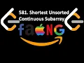 Leetcode 581 Shortest Unsorted Continuous Subarray