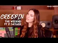 CREEPIN' ( FRENCH VERSION ) THE WEEKND ft 21 SAVAGE ( SARA'H COVER )