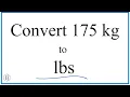 How to Convert 175 Kilograms to Pounds 175kg to lbs