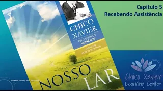 “Nosso Lar” (Chico Xavier / André Luiz) - Cap. 5 - Recebendo Assistência