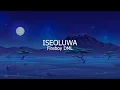 Fireboy DML - Iseoluwa lyrics