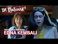Download Lagu [TAYANGAN PERDANA] EDNA KEMBALI MENGILAI - DR PONTIANAK 2