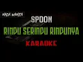 Download Lagu Spoon - Rindu Serindu Rindunya ( Nada Wanita ) Karaoke KN7000