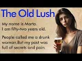 The Old Lush Spoken English Learn English Through Stories A1 A2 Level