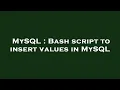 MySQL Bash script to insert values in MySQL