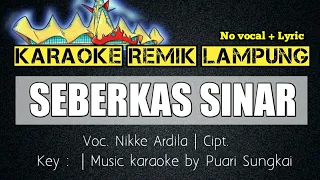 Download KARAOKE REMIK LAMPUNG || SEBERKAS SINAR || SET ORG 2021 REMIK LAMPUNG || NO VOCAL +  LYRIC || MP3