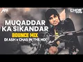 Lagu Muqaddar Ka Sikandar (Bouncy Mix) DJ Ash x Chas In The Mix | Amitabh Bachchan, Vinod K | Kishore K
