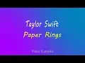 Download Lagu Taylor Swift - Paper Rings - Piano Karaoke