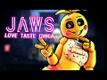 JAWS MEME FNAF Love Taste Chica