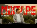 Download Lagu MIXTAPE LAK CHILL VOL.1 LAY REMIX