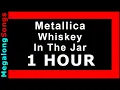 Download Lagu Metallica - Whiskey In The Jar 🔴 [1 HOUR] ✔️