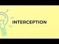 What is the meaning of the word INTERCEPTION