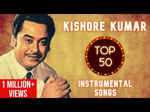 Download MP3 Kishore Kumar TOP 50 Instrumental Songs | Hits Of Kishore Kumar