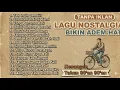 Lagu Nostalgia 80an 90an – Bikin Adem Hati \u0026 Mengobati Rindu |Tanpa iklan