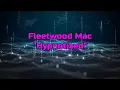 Fleetwood Mac - Hypnotized Onscreen