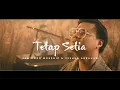 Download Lagu TETAP SETIA FT. YESHUA ABRAHAM - SUDIRMAN WORSHIP | SEPENUH HATI BY RYAN HADIUTOMO