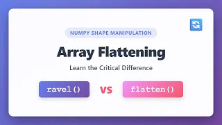 NumPy ravel vs flatten - Array Flattening Explained Python Tutorial