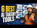 6 Best AI Takeoff Software Tools for Contractors in 2026