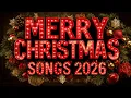 Top Christmas Songs of All Time 🎄 Merry Christmas Songs 2026 🎁 Best Christmas Music Playlist 2026