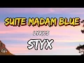 SUIT MADAME BLUE lyrics                                  STYX