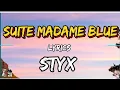 Download Lagu SUIT MADAME BLUE lyrics                                  STYX
