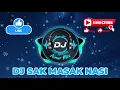 Lagu BAGIAN 1 🎧 DJ SAK MASAK NASI - TERBARU TER POPULER 
