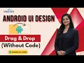 07 How to Design Android App UI Without Code Drag Drop in Android Studio