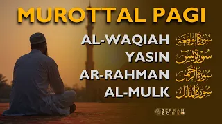 Murottal Pagi Pembuka Rezeki di Bulan Ramadhan | Surah Al Waqiah,Yasin,Ar Rahman,Al Mulk #ramadhan