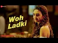 Download Lagu Woh Ladki | Arijit Singh | AndhaDhun | Ayushmann Khurrana | Radhika | Amit Trivedi | Lyrical