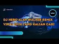 Download Lagu DJ Hero Alan Walker Remix Viral 2024 Yang Kalian Cari