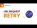 URL Request retry in Swift