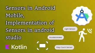 Sensors in Android Implementation of Sensors in android studio Kotiln