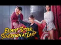 Eldest Sister, Sovereign at Last Chinese Drama #goodshorts